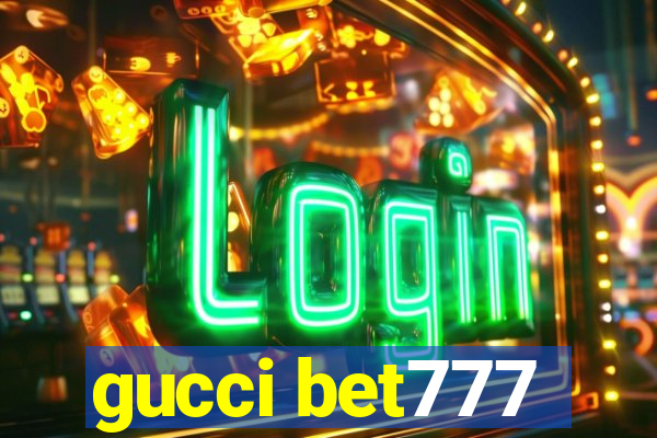 gucci bet777